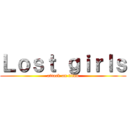 Ｌｏｓｔ ｇｉｒｌｓ (attack on titan)