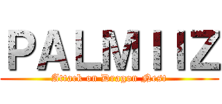 ＰＡＬＭＩＩＺ (Attack on Dragon Nest)