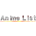 Ａｎｉｍｅ Ｌｉｓｔ ()