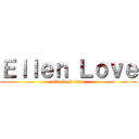 Ｅｌｌｅｎ Ｌｏｖｅ (attack on titan)