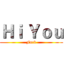 Ｈｉ Ｙｏｕ (Fuck)