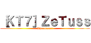 ［ＫＴ７］ＺｅＴｕｓｓ (Khoatommat)