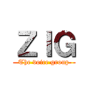 ＺＩＧ (The voice group)