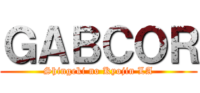 ＧＡＢＣＯＲ (Shingeki no Kyojin LA)