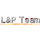 Ｌ＆Ｐ Ｔｅａｍ (For Note in Taiwan)