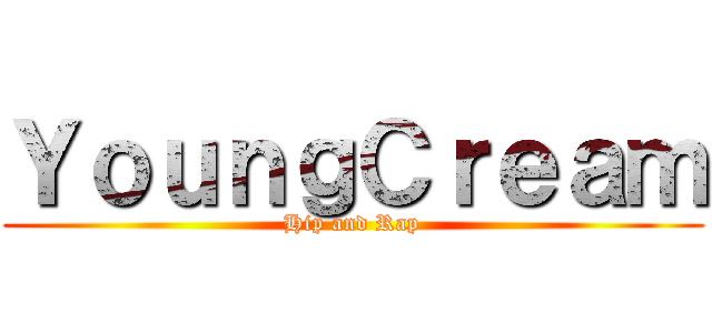 ＹｏｕｎｇＣｒｅａｍ (Hip and Rap)