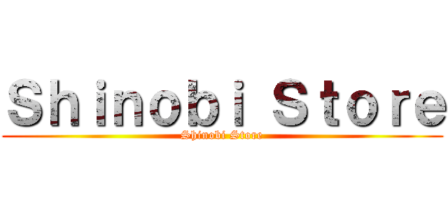 Ｓｈｉｎｏｂｉ Ｓｔｏｒｅ (Shinobi Store)