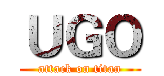 ＵＧＯ (attack on titan)