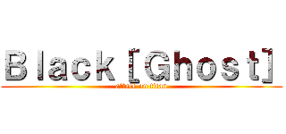 Ｂｌａｃｋ［ Ｇｈｏｓｔ］ (attack on titan)
