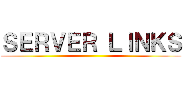 ＳＥＲＶＥＲ ＬＩＮＫＳ ()