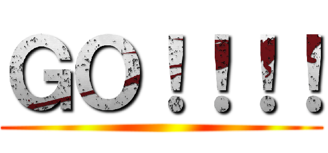 ＧＯ！！！！ ()