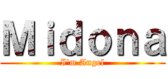Ｍｉｄｏｎａ (I'm Angel)
