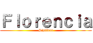 Ｆｌｏｒｅｎｃｉａ (Siplivan)