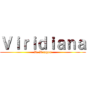 Ｖｉｒｉｄｉａｎａ (D. Dragon)