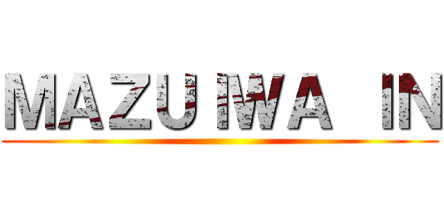 ＭＡＺＵＩＷＡ ＩＮ ()