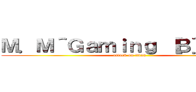 Ｍ．Ｍ＾Ｇａｍｉｎｇ ［Ｂ］ ｋａｙ (attack on titan)