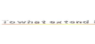 Ｔｏ ｗｈａｔ ｅｘｔｅｎｄ ｉｓ ｃｌｏｎｉｎｇ ｍｏｒａｌ ａｎｄ ｅｔｈｉｃａｌ (Elliot Fung)