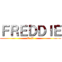 ＦＲＥＤＤＩＥ (E  D)