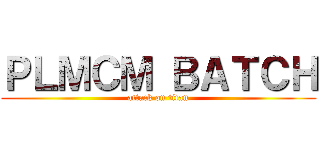 ＰＬＭＣＭ ＢＡＴＣＨ (attack on titan)