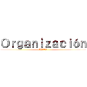 Ｏｒｇａｎｉｚａｃｉóｎ (III°B)