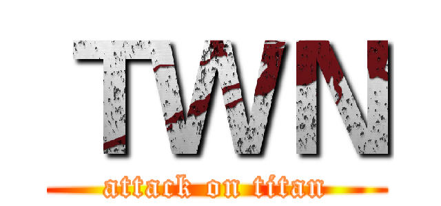 ＴＷＮ (attack on titan)