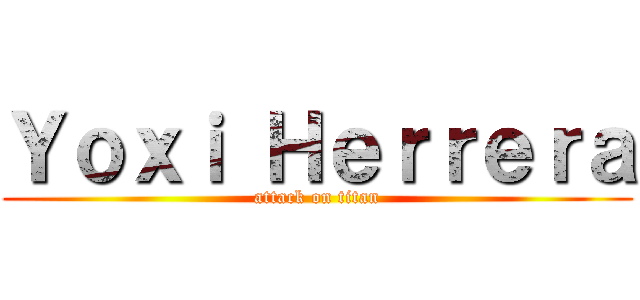 Ｙｏｘｉ Ｈｅｒｒｅｒａ (attack on titan)