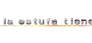 ｌａ ｅｓｔｕｆａ ｔｉｅｎｅ ｏｌｌｉｎ ((Shingeki no kyojin))