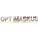 ＯＰＴＩＭＡＳＫＵＳ (OPT)