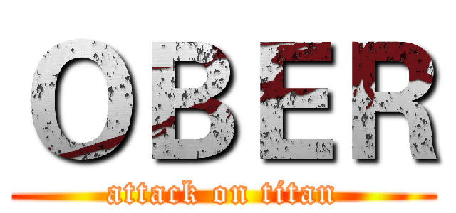 ＯＢＥＲ (attack on titan)