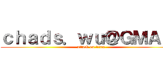 ｃｈａｄｓ．ｗｕ＠ＧＭＡＩＬ (attack on titan)