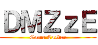 ＤＭＺｚＥ (Game Caster)