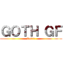 ＧＯＴＨ ＧＦ (Robin)