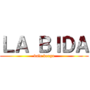 ＬＡ ＢＩＤＡ (bale berga)