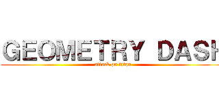 ＧＥＯＭＥＴＲＹ ＤＡＳＨ (attack on titan)