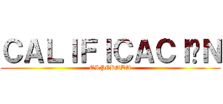 ＣＡＬＩＦＩＣＡＣＩÓＮ (ESPERADA)