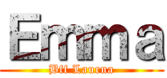 Ｅｍｍａ (Bff Laurna)