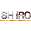 ＳＨＩＲＯ (tym shiro)