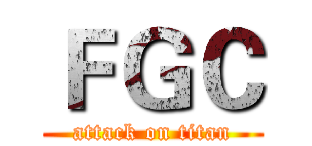ＦＧＣ (attack on titan)