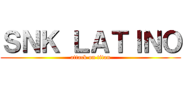 ＳＮＫ ＬＡＴＩＮＯ (attack on titan)