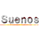 Ｓｕｅｎｏｓ (Dreams of freedom)