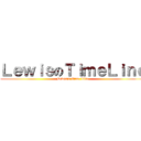ＬｅｗｉｓのＴｉｍｅＬｉｎｅ (Lewis‘s Time Line)