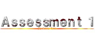 Ａｓｓｅｓｓｍｅｎｔ １ (By Ricky Lam)