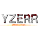 ＹＺＥＲＲ (BAD HOP)