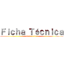 Ｆｉｃｈａ Ｔéｃｎｉｃａ (attack on titan)