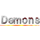 Ｄｅｍｏｎｓ ()