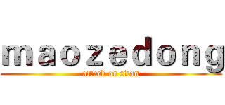 ｍａｏｚｅｄｏｎｇ (attack on titan)