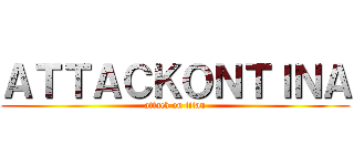ＡＴＴＡＣＫＯＮＴＩＮＡ (attack on titan)