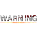 ＷＡＲＮＩＮＧ (attack on titan)