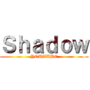 Ｓｈａｄｏｗ (YOUTUBE)