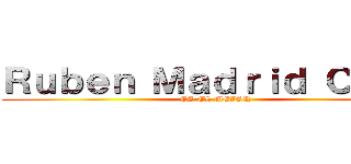 Ｒｕｂｅｎ Ｍａｄｒｉｄ Ｃａｎｏ (ES EL MEJOR)